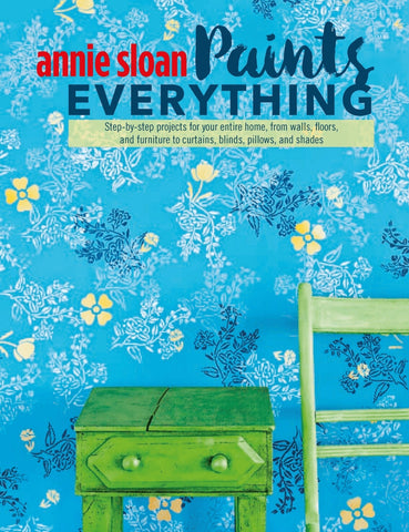 Annie Sloan Paints Everything Annie Sloan Chalk Paint® Books Gaysha Paint & Pattern 